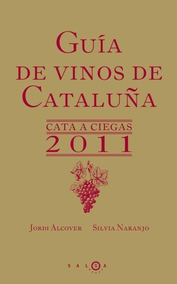 GUÍA DE VINOS DE CATALUÑA 2011 | 9788496599826 | NARANJO, SILVIA; ALCOVER, JORDI | Librería Castillón - Comprar libros online Aragón, Barbastro