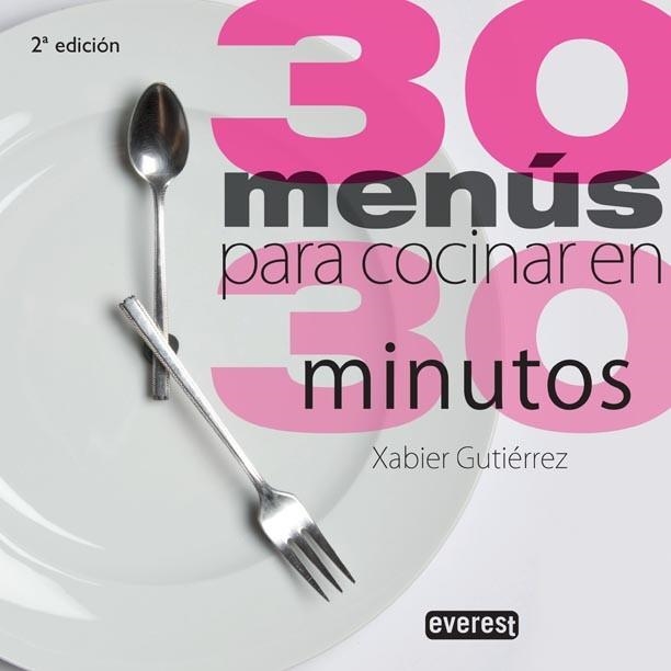 30 MENÚS PARA COCINAR EN 30 MINUTOS | 9788444120850 | GUTIÉRREZ, XABIER | Librería Castillón - Comprar libros online Aragón, Barbastro