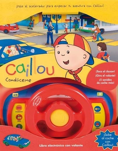 CONDÚCEME, CAILLOU : LIBRO ELECTRÓNICO CON VOLANTE | 9788444166186 | CHOUETTE | Librería Castillón - Comprar libros online Aragón, Barbastro