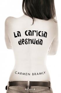 CARICIA DESNUDA, LA | 9788466646734 | BRAMLY, CARMEN | Librería Castillón - Comprar libros online Aragón, Barbastro