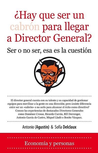 HAY QUE SER CABRÓN PARA LLEGAR A DIRECTOR GENERAL? | 9788492924776 | AGUSTÍN, ANTONIO | Librería Castillón - Comprar libros online Aragón, Barbastro