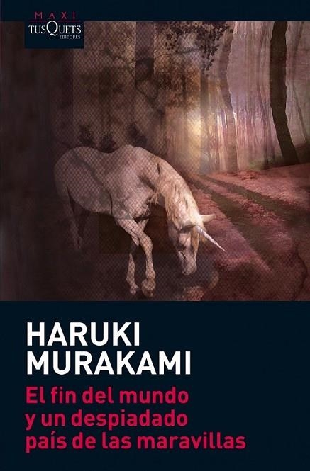 FIN DEL MUNDO Y UN DESPIADADO PAÍS DE LAS MARAVILLAS, EL - MAXI TUSQUETS | 9788483835807 | MURAKAMI, HARUKI | Librería Castillón - Comprar libros online Aragón, Barbastro