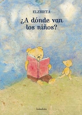 A DÓNDE VAN LOS NIÑOS? | 9788492608362 | ELZBIETA | Librería Castillón - Comprar libros online Aragón, Barbastro