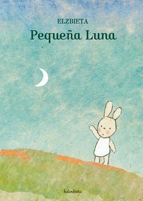 PEQUEÑA LUNA | 9788492608379 | ELZBIETA | Librería Castillón - Comprar libros online Aragón, Barbastro