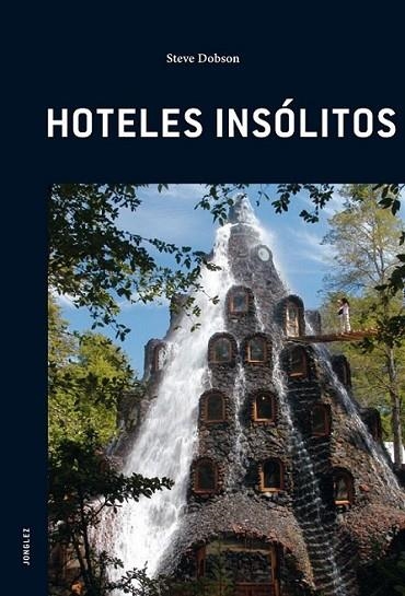 HOTELES INSÓLITOS - JONGLEZ ED.2011 | 9782915807424 | DOBSON, STEVE | Librería Castillón - Comprar libros online Aragón, Barbastro