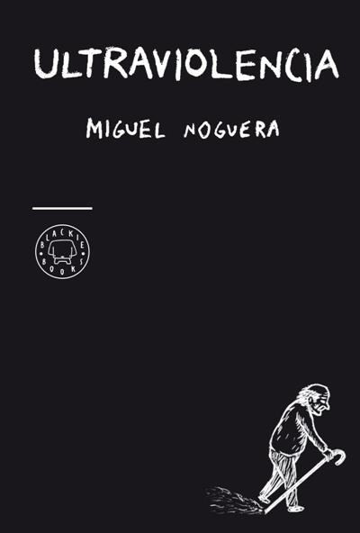 ULTRAVIOLENCIA | 9788493827250 | NOGUERA, MIGUEL | Librería Castillón - Comprar libros online Aragón, Barbastro