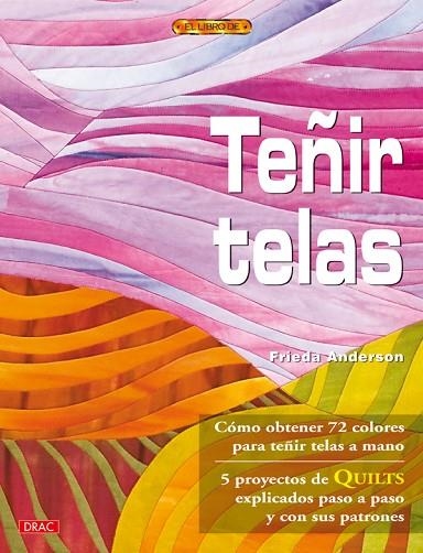 TEÑIR TELAS | 9788498741797 | Anderson, Frieda | Librería Castillón - Comprar libros online Aragón, Barbastro