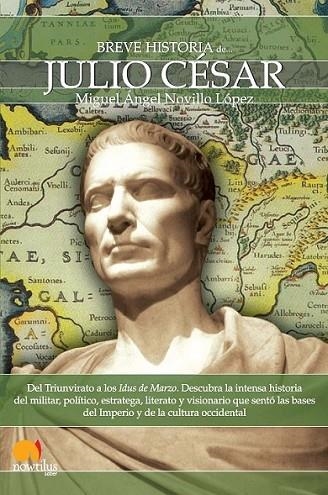 BREVE HISTORIA DE JULIO CESAR | 9788499670324 | NOVILLO LOPEZ, MIGUEL ANGEL | Librería Castillón - Comprar libros online Aragón, Barbastro