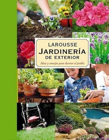 LAROUSSE JARDINERÍA : PLANTAS DE EXTERIOR | 9788480169493 | Librería Castillón - Comprar libros online Aragón, Barbastro