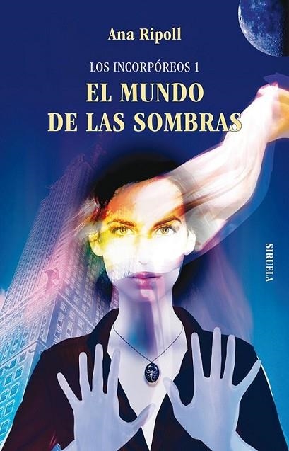 INCORPÓREOS 1, LOS : EL MUNDO DE LAS SOMBRAS | 9788498414561 | RIPOLL, ANA | Librería Castillón - Comprar libros online Aragón, Barbastro