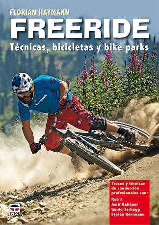 FREERIDE. TÉCNICAS, BICLETAS Y BIKE PARKS | 9788479028558 | Haymann, Florian | Librería Castillón - Comprar libros online Aragón, Barbastro