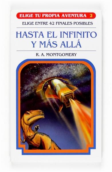 HASTA EL INFINITO Y MÁS ALLÁ - ELIGE TU PROPIA AVENTURA | 9788467501810 | MONTGOMERY, R.A. | Librería Castillón - Comprar libros online Aragón, Barbastro