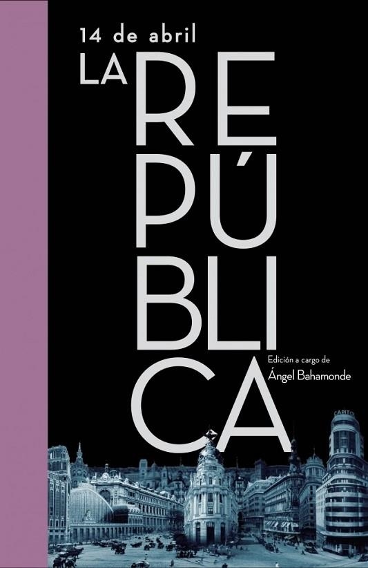 14 DE ABRIL LA REPÚBLICA | 9788401347535 | BAHAMONDE, ÁNGEL (ED.) | Librería Castillón - Comprar libros online Aragón, Barbastro