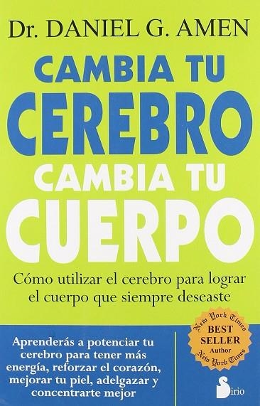 CAMBIA TU CEREBRO, CAMBIA TU CUERPO | 9788478087501 | AMEN, DANIEL G.  | Librería Castillón - Comprar libros online Aragón, Barbastro