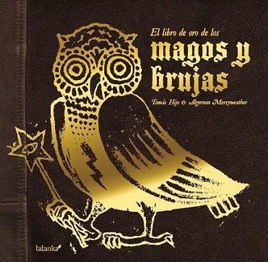 LIBRO DE ORO DE LOS MAGOS Y BRUJAS, EL | 9788496003026 | HIJO, TOMÁS; MERRYWEATHER, ALGERNON | Librería Castillón - Comprar libros online Aragón, Barbastro