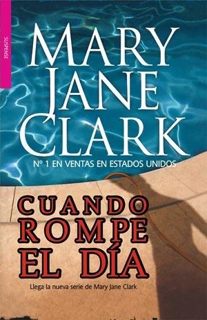 CUANDO ROMPE EL DÍA | 9788498006568 | CLARK, MARY JANE | Librería Castillón - Comprar libros online Aragón, Barbastro