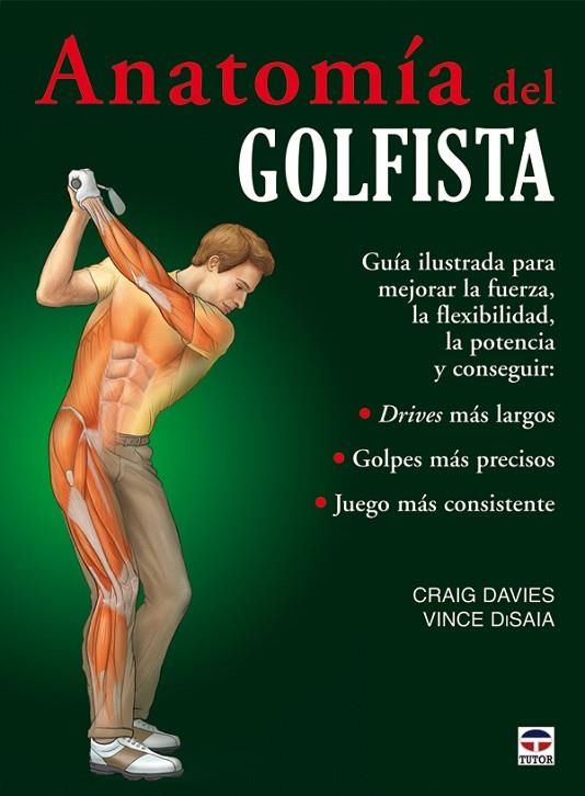 ANATOMÍA DEL GOLFISTA | 9788479028626 | Craig, Davies/DiSaia, Vince | Librería Castillón - Comprar libros online Aragón, Barbastro