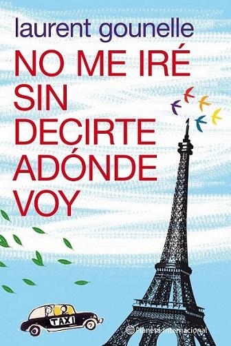 NO ME IRÉ SIN DECIRTE A DÓNDE VOY | 9788408100652 | GOUNELLE, LAURENT | Librería Castillón - Comprar libros online Aragón, Barbastro