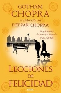 LECCIONES DE FELICIDAD | 9788466645379 | CHOPRA, GOTHAM; CHOPRA, DEEPAK | Librería Castillón - Comprar libros online Aragón, Barbastro