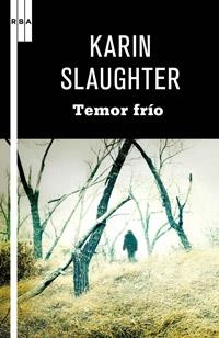 TEMOR FRIO | 9788498679250 | SLAUGHTER, KARIN | Librería Castillón - Comprar libros online Aragón, Barbastro