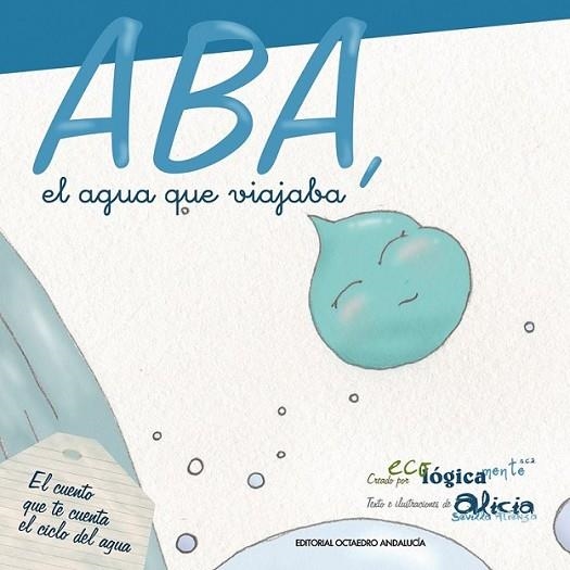 ABA EL AGUA QUE VIAJABA | 9788495345837 | SEVILLA ATIENZA, ALICIA | Librería Castillón - Comprar libros online Aragón, Barbastro