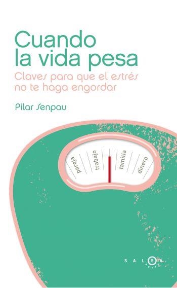 CUANDO LA VIDA PESA | 9788496599901 | SENPAU, PILAR | Librería Castillón - Comprar libros online Aragón, Barbastro