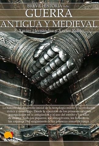 BREVE HISTORIA DE LA GUERRA ANTIGUA Y MEDIEVAL | 9788497639743 | HERNÁNDEZ, F. X.; RUBIO CAMPILLO, XAVIER | Librería Castillón - Comprar libros online Aragón, Barbastro