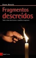 FRAGMENTOS DESCREÍDOS | 9788498882711 | BENSAÏD, DANIEL | Librería Castillón - Comprar libros online Aragón, Barbastro