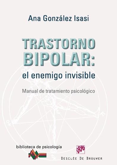 TRASTORNO BIPOLAR : EL ENEMIGO INVISIBLE | 9788433024633 | GONZÁLEZ ISASI, ANA | Librería Castillón - Comprar libros online Aragón, Barbastro