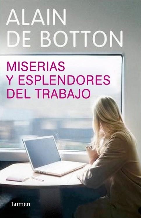 MISERIAS Y ESPLENDORES DEL TRABAJO | 9788426416810 | DE BOTTON, ALAIN | Librería Castillón - Comprar libros online Aragón, Barbastro