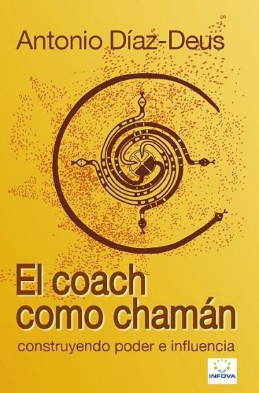 COACH COMO CHAMÁN, EL | 9788461463374 | DÍAZ-DEUS FERNÁNDEZ, ANTONIO | Librería Castillón - Comprar libros online Aragón, Barbastro