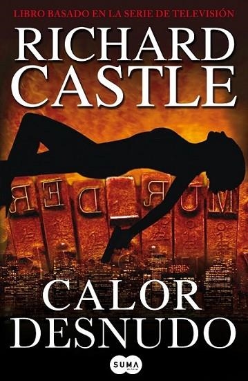 CALOR DESNUDO | 9788483652169 | Richard Castle | Librería Castillón - Comprar libros online Aragón, Barbastro