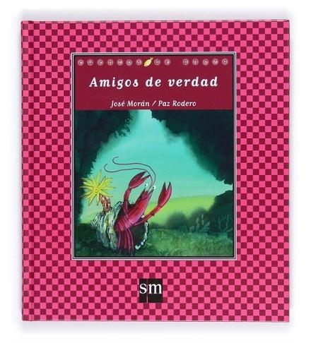 AMIGOS DE VERDAD - CUENTOS DE AHORA 62 | 9788467545692 | MORÁN, JOSÉ | Librería Castillón - Comprar libros online Aragón, Barbastro