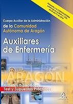 CUERPO AUXILIAR DE LA ADMINISTRACIÓN C.A.ARAGÓN AUXILIAR ENFERMERÍA TEST Y SUP.PRÁCTICOS | 9788467652529 | Editorial Mad/Martos Navarro, Fernando/Ania Palacio, Jose Manuel/Clavijo Gamero, Rocio/Gomez Martine | Librería Castillón - Comprar libros online Aragón, Barbastro