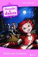 PASIÓN POR EL MUSICAL - ESCUELA DE DANZA 7 | 9788424631345 | MARSOTTO, AURORA | Librería Castillón - Comprar libros online Aragón, Barbastro