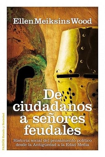 DE CIUDADANOS A SEÑORES FEUDALES | 9788449324826 | MEIKSINS WOOD, ELLEN | Librería Castillón - Comprar libros online Aragón, Barbastro