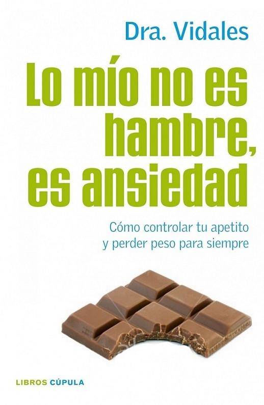 LO MÍO NO ES HAMBRE, ES ANSIEDAD | 9788448068714 | DRA. VIDALES | Librería Castillón - Comprar libros online Aragón, Barbastro