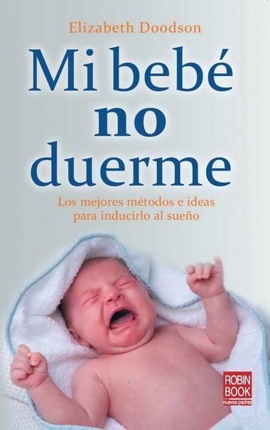 MI BEBE NO DUERME | 9788499170930 | DOODSON, ELIZABETH | Librería Castillón - Comprar libros online Aragón, Barbastro