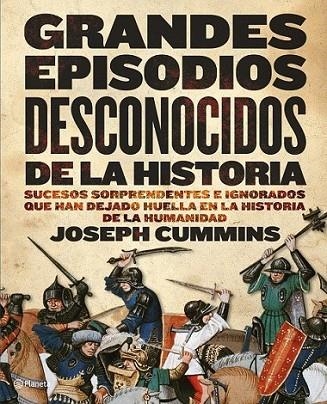 GRANDES EPISODIOS DESCONOCIDOS DE LA HISTORIA | 9788408090472 | CUMMINS, JOSEPH | Librería Castillón - Comprar libros online Aragón, Barbastro