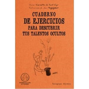 CUADERNO DE EJERCICIOS PARA DESCUBRIR TUS TALENTOS OCULTOS | 9788492716425 | CORNETTE DE SAINT CYR, XAVIER | Librería Castillón - Comprar libros online Aragón, Barbastro