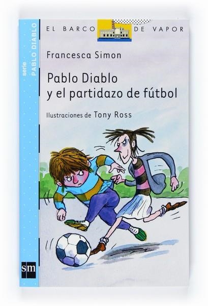 PABLO DIABLO Y EL PARTIDAZO DE FÚTBOL - BVA PABLO DIABLO 14 | 9788467524314 | SIMON, FRANCESCA | Librería Castillón - Comprar libros online Aragón, Barbastro