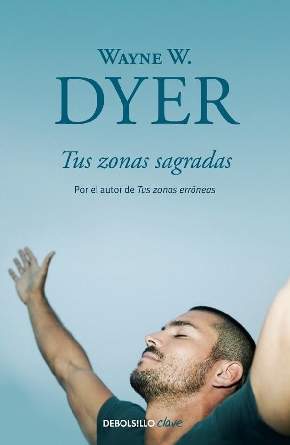 TUS ZONAS SAGRADAS | 9788499086972 | Wayne W. Dyer | Librería Castillón - Comprar libros online Aragón, Barbastro