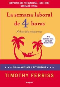 SEMANA LABORAL DE 4 HORAS, LA (ED.AMPLIADA Y ACTUALIZADA) | 9788492981168 | FERRIS, TIMOTHY | Librería Castillón - Comprar libros online Aragón, Barbastro