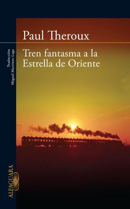 TREN FANTASMA A LA ESTRELLA DE ORIENTE | 9788420405865 | Paul Theroux | Librería Castillón - Comprar libros online Aragón, Barbastro