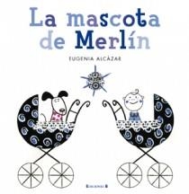 MASCOTA DE MERLÍN, LA | 9788466647045 | ALCÁZAR, EUGENIA | Librería Castillón - Comprar libros online Aragón, Barbastro