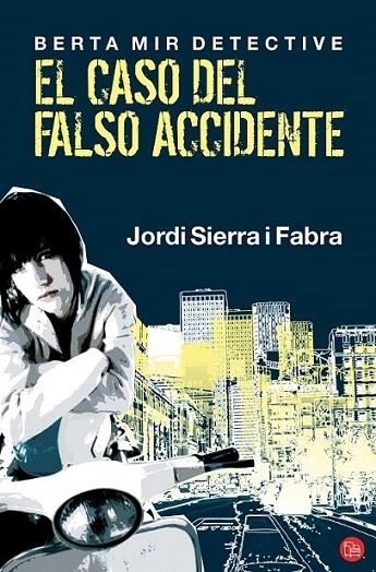 CASO DEL FALSO ACCIDENTE, EL - BERTA MIR DETECTIVE - PDL | 9788466311151 | SIERRA I FABRA, JORDI | Librería Castillón - Comprar libros online Aragón, Barbastro