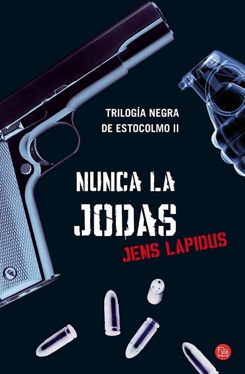 NUNCA LA JODAS - TRILOGÍA NEGRA DE ESTOCOLMO 2 - PDL | 9788466311212 | LAPIDUS, JENS | Librería Castillón - Comprar libros online Aragón, Barbastro