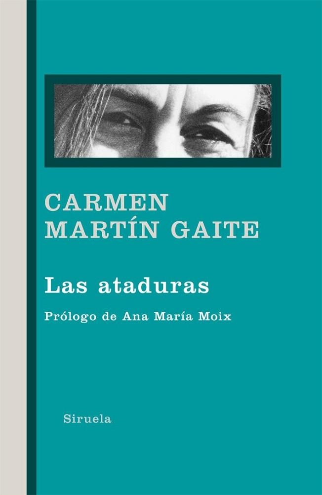 ATADURAS, LAS | 9788498415155 | MARTIN GAITE, CARMEN | Librería Castillón - Comprar libros online Aragón, Barbastro