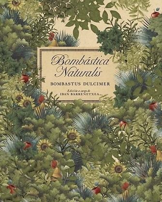 BOMBÁSTICA NATURALIS | 9788493803629 | BARRENETXEA, IBAN | Librería Castillón - Comprar libros online Aragón, Barbastro