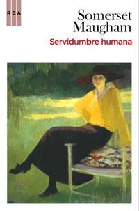 SERVIDUMBRE HUMANA | 9788498677539 | MAUGHAM, SOMERSET | Librería Castillón - Comprar libros online Aragón, Barbastro